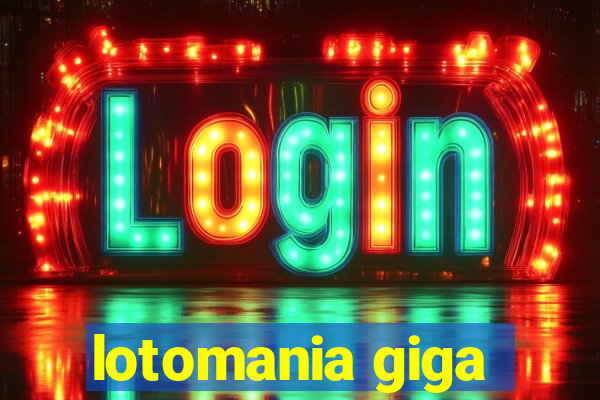 lotomania giga